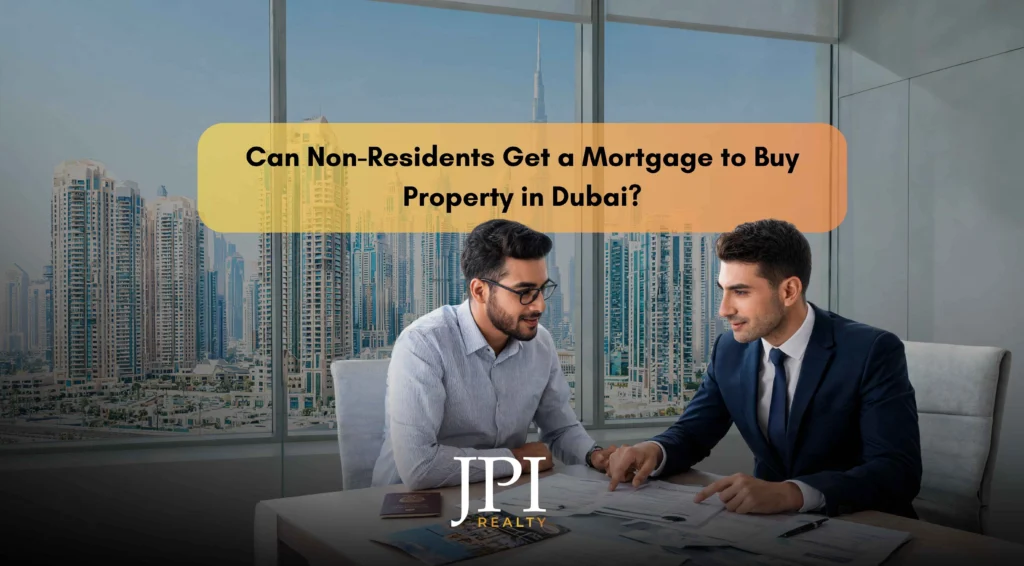 Can Non-Residents Get a Mortgage to Buy Property in Dubai?